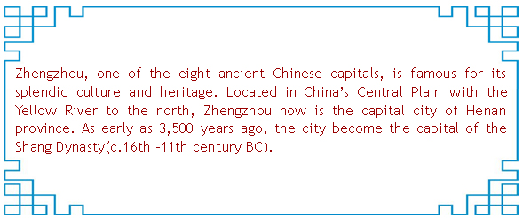 Zhengzhou, the cradle of the Chinese civilization